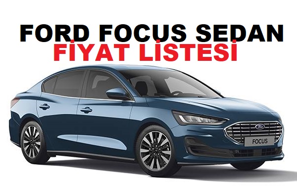 Ford Focus Sedan fiyat listesi