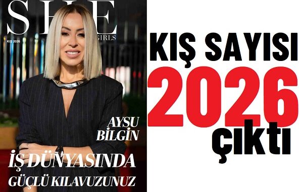 She and Girls Dergisi Kış Sayısı 2026