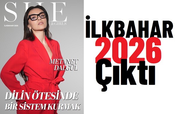 She and Girls Dergisi İlkbahar Sayısı 2026