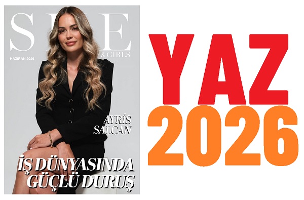 She and Girls Dergisi Yaz Sayısı 2026